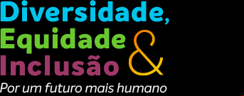 Incluir e valorizar a Diversidade cada vez mais